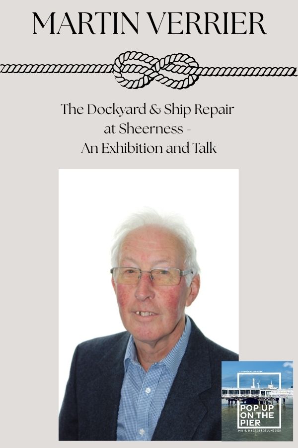 The Dockyard & Ship Repair at Sheerness - A Talk & Exhibition by Martin Verrier